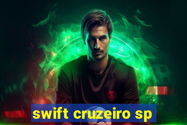 swift cruzeiro sp